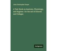 A Text-Book on Anatomy, Physiology, and Hygiene : for the use of Schools and Colleges