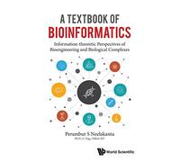 A Textbook of Bioinformatics: Information-theoretic Perspectives of Bioengineering and Biological Complexes