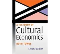 A Textbook of Cultural Economics by Ruth Bournemouth University Towse Ruth Bournemouth University Towse (Auteur)