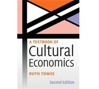 A Textbook of Cultural Economics by Ruth Bournemouth University Towse Unknown (Auteur)