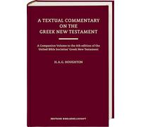 A Textual Commentary on the Greek New Testament: A Companion to the United Bible Societies' Greek New Testament