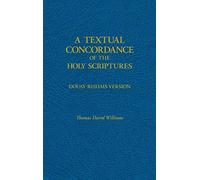A Textual Concordance Of Holy Scripture: Arranged By Topic And Giving The Actual Passages
