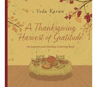 A Thanksgiving Harvest of Gratitude: An Autumn and Holiday Coloring Book