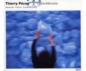 A.Tharaud - OUTRE-MÉMOIRE -Thierry Pécou Album