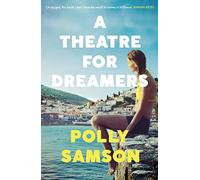 A Theatre for Dreamers: The Sunday Times bestseller