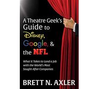A Theatre Geek's Guide To Disney, Google, And The Nfl