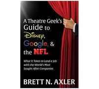 A Theatre Geek's Guide To Disney, Google, And The Nfl