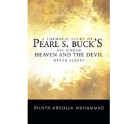 A Thematic Study Of Pearl S. Buck's All Under Heaven And The Devil Never Sleeps