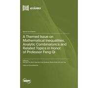 A Themed Issue On Mathematical Inequalities, Analytic Combinatorics And Related Topics In Honor Of Professor Feng Qi