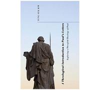 A Theological Introduction To Paul's Letters