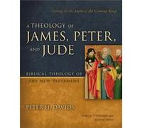 A Theology of James Peter and Jude by Peter H. Davids Peter H. Davids (Auteur)
