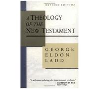 A Theology Of The New Testament