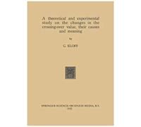 A Theoretical And Experimental Study On The Changes In The Crossing-Over Value, Their Causes And Meaning