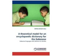 A Theoretical Model For An Encyclopaedic Dictionary For The Gabonese