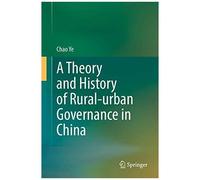 A Theory And History Of Rural-Urban Governance In China