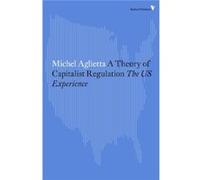 A Theory Of Capitalist Regulation: The Us Experience (Radical Thinkers) (Paperback) Michel Aglietta, (Auteur)
