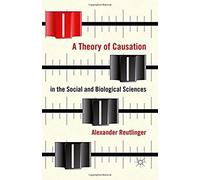 A Theory Of Causation In The Social And Biological Sciences