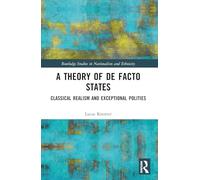 A Theory of De Facto States: Classical Realism and Exceptional Polities