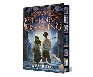 A Theory of Dreaming Deluxe Limited Edition: Sequel to A Study in Drowning - The Stunning Final Book in the Haunting YA Fantasy Duology