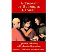 A Theory of Economic Growth David De LA Croix, Philippe Michel (Auteur)