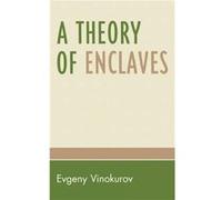 A Theory of Enclaves by Evgeny Vinokurov Evgeny Vinokurov (Auteur)