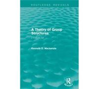 A Theory of Group Structures by Kenneth The author confirmed he will provide bank details once he has earned royalties over 50 Mackenzie Inconnu (Auteur)