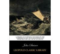 A theory of harmony founded on the tempered scale: with questions and exercises for the use of students