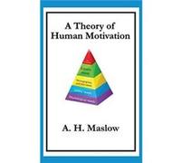 A Theory of Human Motivation by Abraham H Maslow Abraham H Maslow (Auteur)
