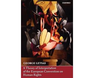 A Theory of Interpretation of the European Convention on Human Rights