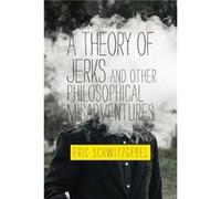 A Theory of Jerks and Other Philosophical Misadventures - Eric Schwitzgebel - Penguin Random House LLC - Livre en Anglais - Paperback Eric SchwitzgebelEric Schwitzgebel (Auteur)