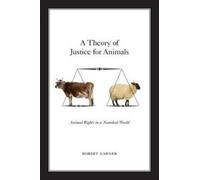 A Theory of Justice for Animals: Animal Rights in a Nonideal World [Paperback]