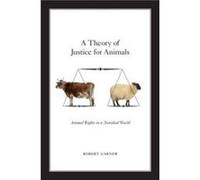 A Theory of Justice for Animals by Garner Robert Professor of Politics Professor of Politics University of Leicester Leicester UK Paperback Book Garner Robert Professor of Politics Professor of Politi