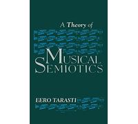 A Theory of Musical Semiotics