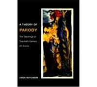 A Theory of Parody Linda Hutcheon (Auteur)