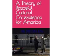 A Theory of Peaceful Cultural Co-existence for America