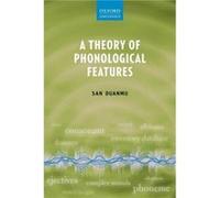 A Theory of Phonological Features by Duanmu San Professor of Linguistics Professor of Linguistics University of Michigan Paperback Book Duanmu San Professor of Linguistics Professor of Linguistics Uni