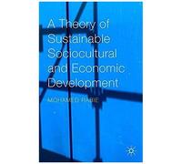 A Theory Of Sustainable Sociocultural And Economic Development