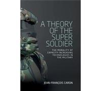A Theory of the Super Soldier by JeanFrancois Caron Unknown (Auteur)
