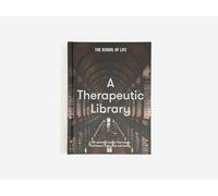 A Therapeutic Library: 100 Essential Books That Teach Fulfilment, Calm and Well-being