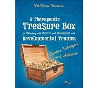 A Therapeutic Treasure Box for Working with Children and Adolescents with Developmental Trauma by Treisman & Dr. Karen & Clinical Psychologist & trainer & Karen Treisman, (Auteur)