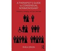 A Therapistes Guide to Consensual Nonmonogamy: Polyamory, Swinging, and Open Marriage - [Version Originale] Inconnu (Auteur)