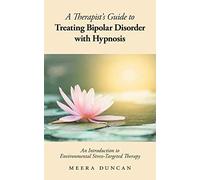 A Therapist's Guide To Treating Bipolar Disorder With Hypnosis