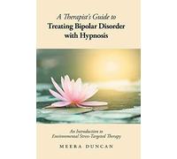 A Therapist's Guide To Treating Bipolar Disorder With Hypnosis