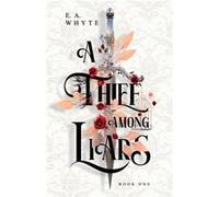 A Thief Among Liars - E. A. Whyte - E.A. Whyte - Livre en Anglais E. A. WhyteE. A. Whyte (Auteur)