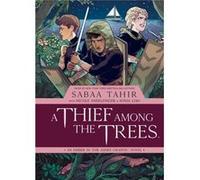 A Thief Among the Trees An Ember in the Ashes Graphic Novel by Nicole Andelfinger Sabaa Tahir Nicole Andelfinger (Auteur)