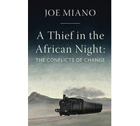 A Thief In The African Night: The Conflicts Of Change