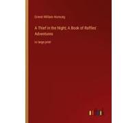 A Thief In The Night; A Book Of Raffles' Adventures