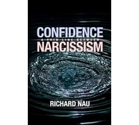A Thin Line between Confidence and Narcissism