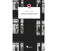 A thin thread of silk. Life is a Story - story.one