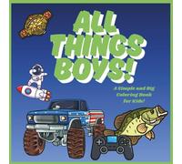 A Things Boys!: A Fun and Easy Coloring book for Boys Preschool ages 2-5